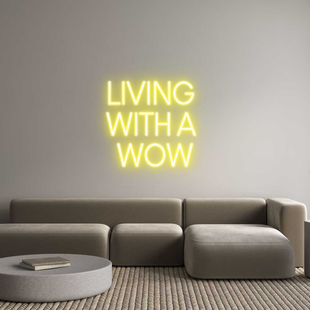 Custom Neon Sign LIVING 
WITH...