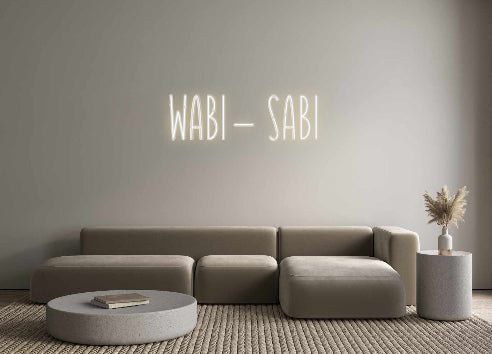 Custom Neon-Sign Wabi- Sabi